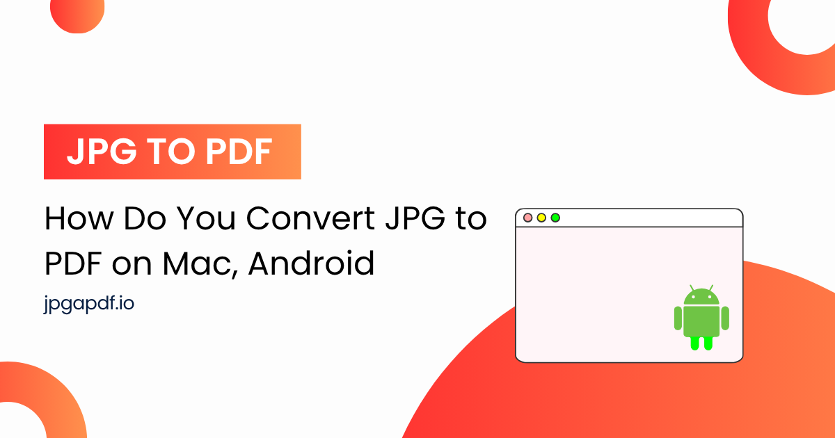 How Do You Convert JPG to PDF on Mac, Android