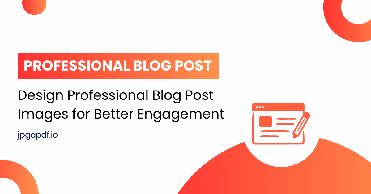Design Professional Blog Post Images for Better Engagement